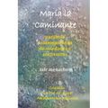 Maria La Caminante: parábola contemporánea de soledades y encuentros