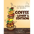 Coloring Book for Writers: Coffee Lover's Edition