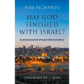 Has God Finished with Israel?: A Personal Journey Through Biblical Prophecy