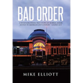 Bad Order: A Whistleblower's True Story of Robber Baron Justice in America's 21st Century - Gilded Age