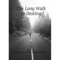 The Long Walk to Destiny
