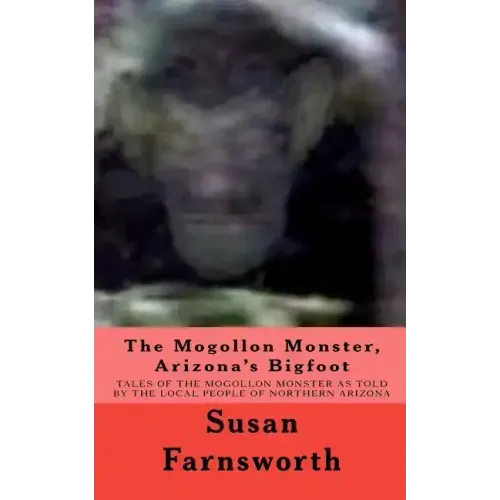 The Mogollon Monster, Arizona's Bigfoot