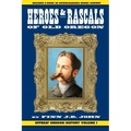 Heroes and Rascals of Old Oregon: Offbeat Oregon History Vol. 1