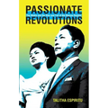 Passionate Revolutions: The Media and the Rise and Fall of the Marcos Regime