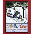 Antler, Bear, Canoe: A Northwoods Alphabet