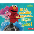 ¡A La Basura La Basura, Elmo Y Abby! (Trash That Trash, Elmo and Abby!)