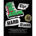 The Hard Times: The First 40 Years