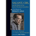 Salant, Cbs, and the Battle for the Soul of Broadcast Journalism: The Memoirs of Richard S. Salant