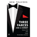 Travers: Three Farces and a Comedy
