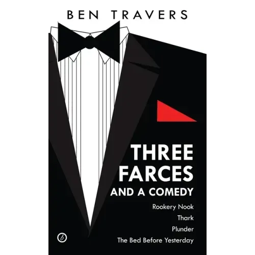 Travers: Three Farces and a Comedy