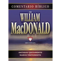 Comentario Bíblico de William MacDonald: Antiguo Testamento Y Nuevo Testamento