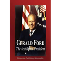 Gerald Ford - The Accidental President (Biography)