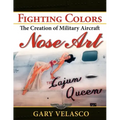 Fighting Colors: The Creation of Military Aircraft Nose Art
