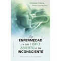 Enfermedad Es Un Libro Abierto a Tu Inconsciente, La
