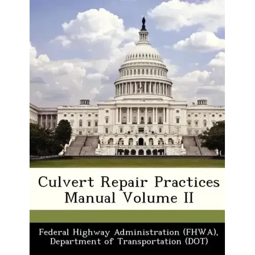 Culvert Repair Practices Manual Volume II