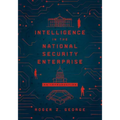 Intelligence in the National Security Enterprise: An Introduction