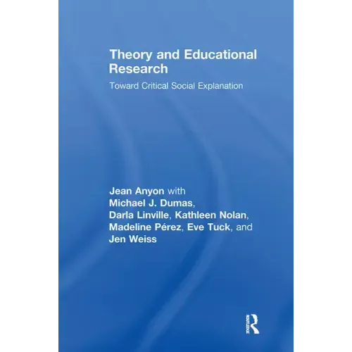 Theory and Educational Research: Toward Critical Social Explanation