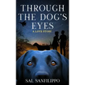 Through the Dog's Eyes: A Love Story