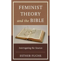 Feminist Theory and the Bible: Interrogating the Sources