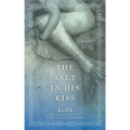 The Salt in His Kiss: Poems
