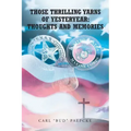 Those Thrilling Yarns of Yesteryear: Thoughts and Memories