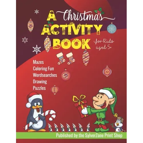 A Christmas Activity Book - For Kids Aged 5+: Holiday fun for the little ones!