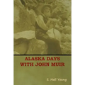 Alaska Days with John Muir