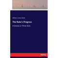 The Rake's Progress: A Drama in Three Acts