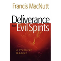 Deliverance from Evil Spirits: A Practical Manual