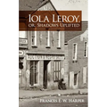 Iola Leroy, Or, Shadows Uplifted