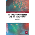 The Macedonian Question and the Macedonians: A History