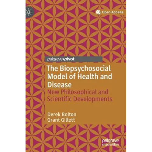 The Biopsychosocial Model of Health and Disease: New Philosophical and Scientific Developments