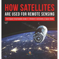 How Satellites Are Used for Remote Sensing First Space Encyclopedia Grade 4 Children's Astronomy & Space Books