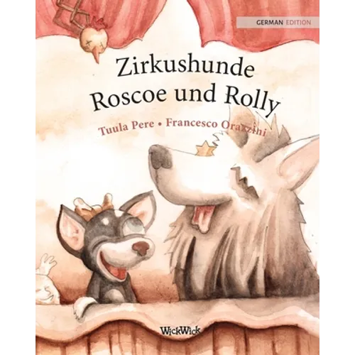 Zirkushunde Roscoe und Rolly: German Edition of "Circus Dogs Roscoe and Rolly"
