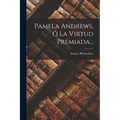 Pamela Andrews, Ó La Virtud Premiada...