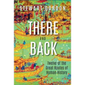There and Back: Twelve of the Great Routes of Human History