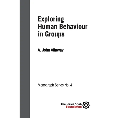Exploring Human Behaviour in Groups: ISF Monograph 4