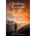 Walking Through the Valley of the Shadown of Death