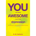 You Are More Awesome Than Your Depression