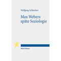 Max Webers Spate Soziologie