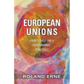 European Unions: Labor's Quest for a Transnational Democracy