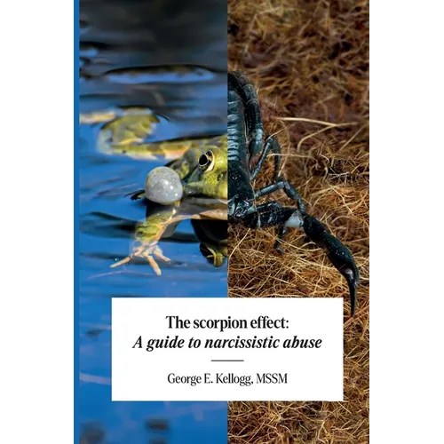 The Scorpion Effect, A Guide to Narcissistic Abuse