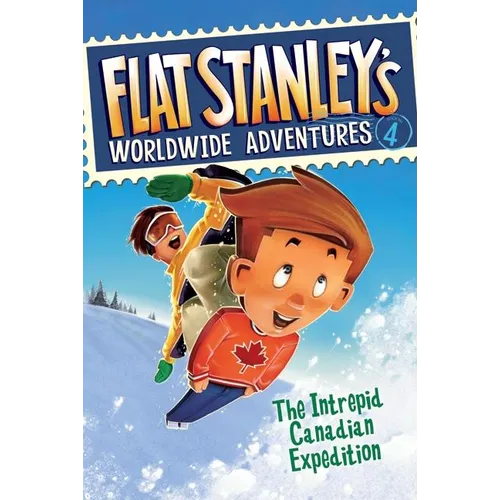 Flat Stanley's Worldwide Adventures #4: The Intrepid Canadian Expedition