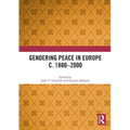 Gendering Peace in Europe c. 1880-2000