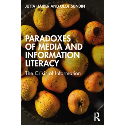 Paradoxes of Media and Information Literacy: The Crisis of Information