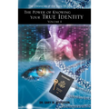 The Power of Knowing Your True Identity Volume 1: The Chronicles of the Sons of God Trilogy