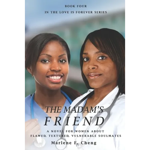 The Madam's Friend: A Novel for Women about Flawed, Textured, Vulnerable Soulmates