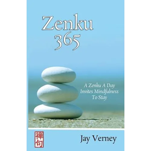 Zenku 365: A Zenku A Day Invites Mindfulness To Stay