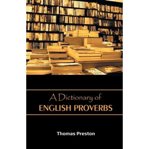 A Dictionary of English Proverbs