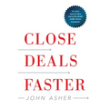 Close Deals Faster: The 15 Shortcuts of the Asher Sales Method